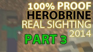 100 PROOF HEROBRINE SIGHTING 2014 MUST SEE  PART 3 [upl. by Clyte]