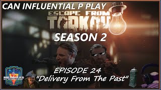 HARD EARLY QUEST  quotDelivery From The Pastquot  S02EP24  Influential P Plays ESCAPE FROM TARKOV [upl. by Dacia]