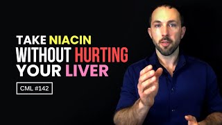 How to Take Niacin Without Hurting Your Liver  Chris Masterjohn Lite 142 [upl. by Singer]