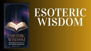 Esoteric Wisdom Transform Your Reality with Hidden Knowledge Audiobookquot [upl. by Llednil368]