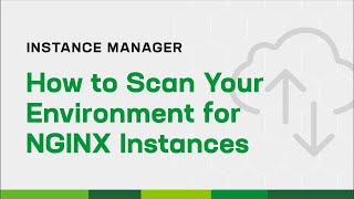 How to Scan Your Environment for NGINX Instances [upl. by Ttegdirb]