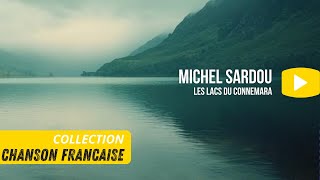 Michel Sardou  Les Lacs du Connemara Clip Officiel [upl. by Ainna]