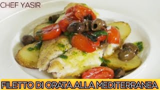 Filetto di Orata alla Mediterranea  Sea Bream Fillet  Chef Yasir [upl. by Rab]