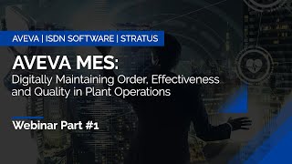 Part 1 AVEVA MES Digitally Maintaining Order Effectiveness and Quality in Plant Operations [upl. by Abby194]