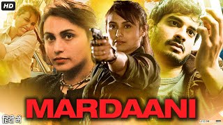 Mardaani Full Movie Review amp Facts  Rani Mukerji  Jisshu Sengupta  Avneet Kaur [upl. by Xel]