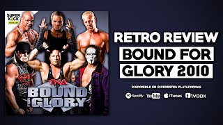 RETRO REVIEW Bound For Glory 2010 FT Owens Avila  Episodio 72  Superkick Podcast [upl. by Abisia315]