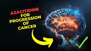 The Amazing Benefits of Azacitidine for Improving Cancer Treatment [upl. by Eahsan]