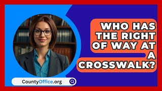 Who Has The Right Of Way At A Crosswalk  CountyOfficeorg [upl. by Atiluj]