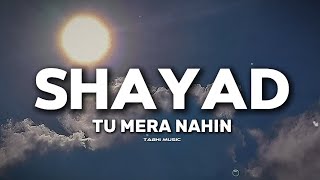 Shayad Tu Mera Nahin Official Song  Tabhi Music  Abhijeet Singh  Sad Song [upl. by Sprague]