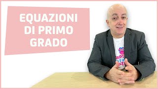 EQUAZIONI DI PRIMO GRADO SPIEGAZIONE VIDEOLEZIONE [upl. by Langbehn]