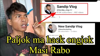 Sandip music vlog channel paljok ma Hack ongjok Sakantian Masi Rabo🙏 [upl. by Farlay]