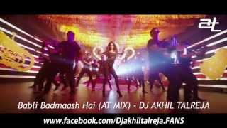 Babli Badmaash Hai AT MIX  DJ Akhil Talreja [upl. by Silrac]