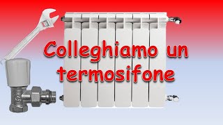 Collegamento di un termosifone  water heating radiator installation [upl. by Ymma]