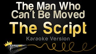 The Script  The Man Who Cant Be Moved Karaoke Version [upl. by Raybourne]