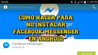 Como hacer para no instalar la app de facebook messenger [upl. by Kelcy]