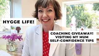 Hygge lifestyle tips Coaching Giveaway visiting Mum selfconfidence tips [upl. by Robinet]