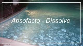 Absofacto  Dissolve Slowed Down Lyrics in Desc [upl. by Elleirua]