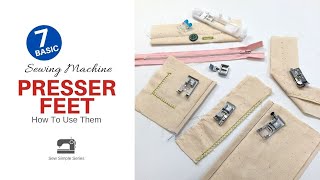 7 Basic Sewing Machine Presser Feet and How To Use Them [upl. by Paugh254]