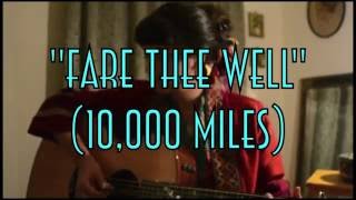 Fare Thee Well 10000 Miles [upl. by Anatak58]