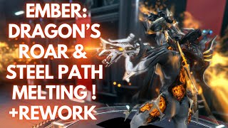 Ember Dragons Roar amp Easy Steel Path Her Rework amp Glaives can do WHAT   Warframe [upl. by Darce866]