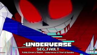 Underverse OST  SEG FAULT Fatal Errors ThemeUnderverse 07 Part 2 Remake [upl. by Nnyla]