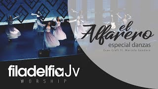 El Alfarero  Especial DanzasFiladelfiaJV Worship Evan Craft ft Marcela Gándara [upl. by Vitale]