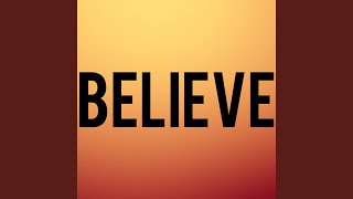 Believe [upl. by Jeremiah]