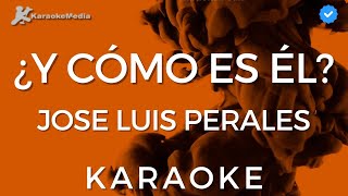 Jose Luis Perales  ¿Y como es el KARAOKE Instrumental con coros [upl. by Katusha204]