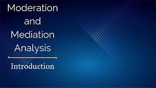 Moderation and Mediation Analysis  Introduction [upl. by Ideih167]