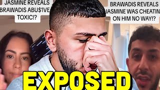 BRAWADIS REVEALS JASMINE CHEATEDSHOCKING [upl. by Rehpretsirhc]