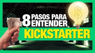 🤑 ¿Qué es KICKSTARTER y cómo funciona Te digo TODO lo que DEBES SABER en 8 pasos [upl. by Odnalro]