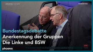 Bundestagsdebatte zur Anerkennung der Gruppen Die Linke und BSW am 020224 [upl. by Thatch]