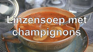 Linzensoep met champignons recept [upl. by Chaffee]