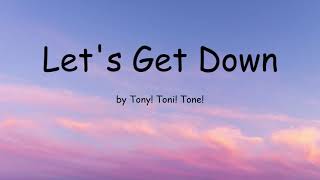 Lets Get Down by Tony Toni Tone feat DJ Quik Lyrics [upl. by Ennovaj]