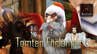 Tomten Förlänger WoW Svensk Machinima [upl. by Marciano]