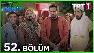 52 Bölüm “Sadıç Şakasıquot  Yeşil Deniz 1080p [upl. by Naivatco]