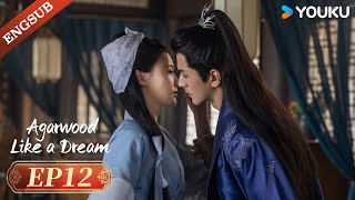 【ENG SUB】Agarwood Like a Dream EP12  Li Jiulin  Zhang Yazhuo  Ran Xu  Ma Junke  YOUKU [upl. by Kryska]