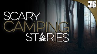 35 TRUE Camping HORROR Stories COMPILATION [upl. by Adnic]