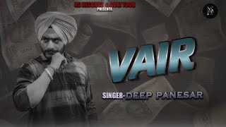 Vair  Deep Panesar  GC Music  Ns Record  Latest Punjabi Songs 2024 [upl. by Anitsirhc]