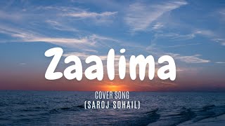 Zaalima  cover  SaRoj Sohail  arijitsingh raees [upl. by Dammahum307]