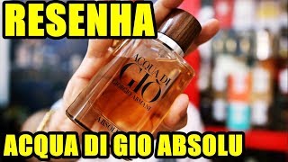 Resenha ACQUA DI GIO ABSOLU  Perfume Importado Masculino de Giorgio Armani [upl. by Terbecki705]