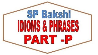 IDIOMS amp PHRASES PART13P SP Bakshi for all competitive exams SSC CGL CHSL STENO AND OTHERS [upl. by Blodgett]