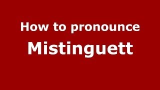 How to pronounce Mistinguett FrenchFrance  PronounceNamescom [upl. by Uis]