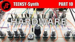 TEENSYSynth PART 10 HARDWARE [upl. by Airdnahc]