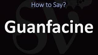 How to Pronounce Guanfacine CORRECTLY [upl. by Zashin]