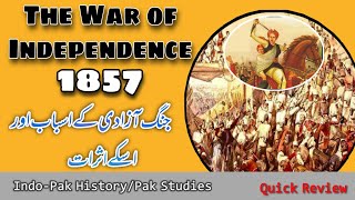 The War of Independence 1857 Explained in Urdu Hindi  1857 کی جنگ آزادی [upl. by Ioved]