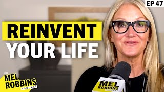 How To Reinvent Your Life Starting TODAY  The Mel Robbins Podcast [upl. by Onitnas]