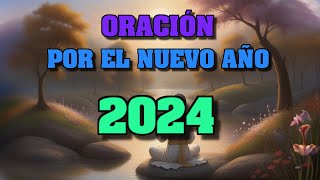 🙏 Oración Por El Nuevo Año 2024 [upl. by Bechler]