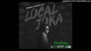 Bobby Fishscale  Local Joka Slowed Down slowkey [upl. by Sobmalarah144]