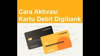 Cara Aktivasi Kartu Debit Digibank by DBS [upl. by Eneryc529]